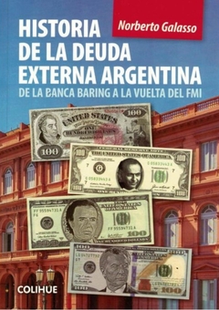 Historia de la deuda externa Argentina - Norberto Galasso