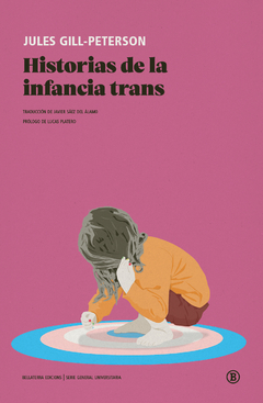 Historias de la infancia trans - Jules Gill-Peterson, Lucas Platero, Javier Sáez del Álamo