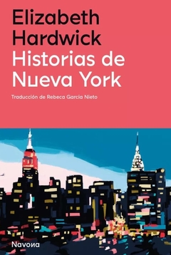 Historias de Nueva York - Elizabeth Hardwick