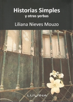 Historias simples y otras yerbas - Liliana Nieves Mouzo