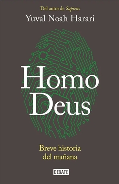 Homo Deus. Breve historia del mañana - Yuval Noah Harari