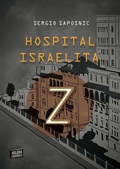 Hospital israelita Z - Sergio Saposnic