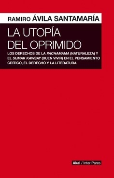 Utopía del oprimido - Ramiro Ávila Santamaría