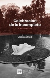 Celebración de lo incompleto - Verónica Merli