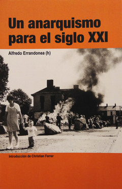 Un anarquismo para el siglo XXI - Alfredo Errandonea (h)