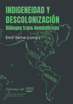 Indigeneidad y descolonización. Diálogos trans-hemisféricos - Emil Keme