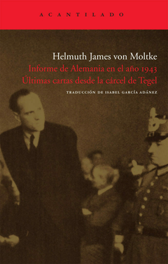 Informe de Alemania en el año 1943. Últimas cartas desde la cárcel de Tegel - Helmuth James von Moltke
