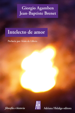 Intelecto de amor - Giorgio Agamben / Jean-Baptiste Brenet