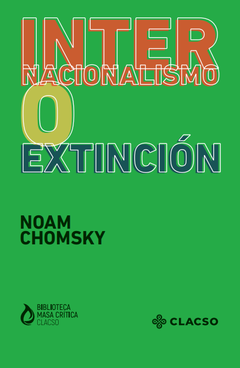 Internacionalismo o extinción - Noam Chomsky