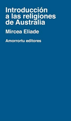Introducción a las religiones de Australia - Mircea Eliade