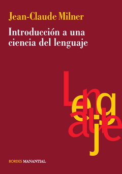 Introducción a una ciencia del lenguaje - Jean-Claude Milner