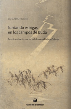 Juntando espigas en los campos de buda - Lafcadio Hearn