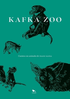 Kafka Zoo. Cuentos con animales - Franz Kafka