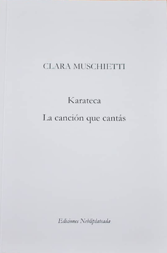 Karateca. La canción que cantas - Clara Muschietti