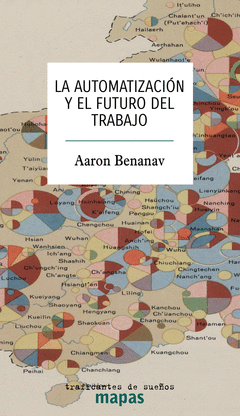 La automatización y el futuro del trabajo - Aaron Benanav