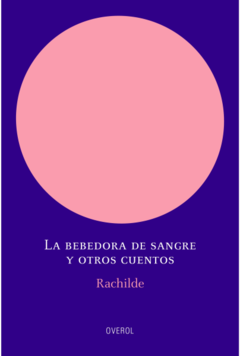 La bebedora de sangre y otros cuentos - Rachilde