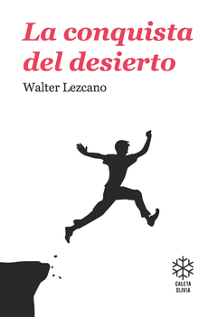 La conquista del desierto - Walter Lezcano