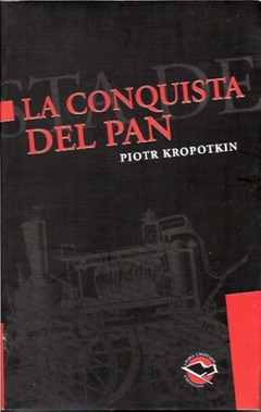 La conquista del pan - Piotr Kropotkin