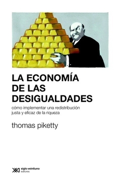 La economía de las desigualdades - Thomas Pikkety