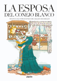 La Esposa del Conejo Blanco - Gilles Bachelet