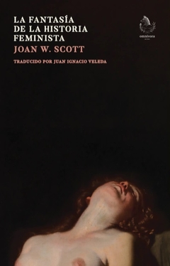 La fantasía de la historia feminista - Joan W. Scott