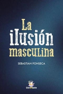 La ilusión masculina - Sebastián Fonseca