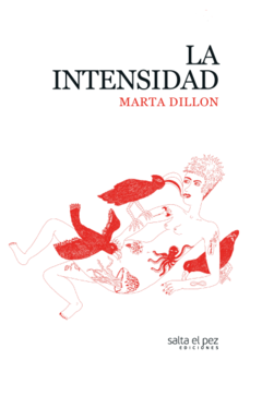 La intensidad - Marta Dillon