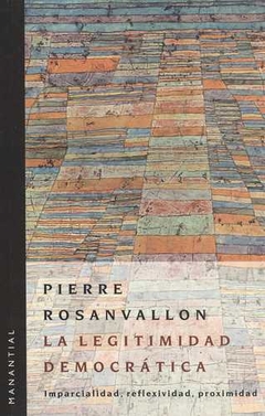 La legitimidad democrática - Pierre Rosanvallon