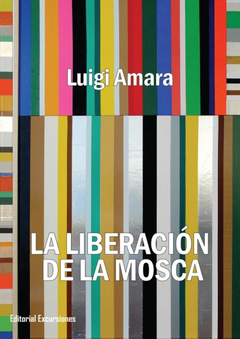 La liberación de la mosca - Luigi Amara