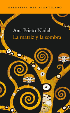 La matriz y la sombra - Ana Prieto Nadal