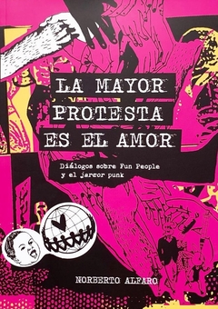 La mayor protesta es el amor - Norberto Alfaro