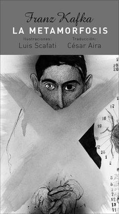 La metamorfosis - Franz Kafka (Luis Scafati Ilust./ César Aira Trad.)