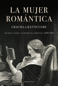 La mujer romántica - Graciela Batticuore