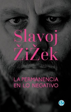 La permanencia en lo negativo - Slavoj Zizek