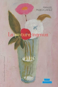 La pintura ingenua - Manuel Mujica Lainez
