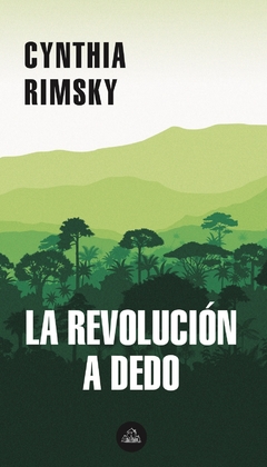 La revolución a dedo - Cynthia Rimsky
