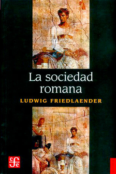 La sociedad romana - Ludwig Friedleander