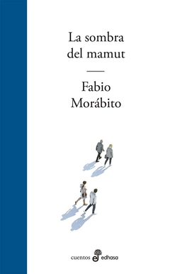 La sombra del mamut - Fabio Morábito