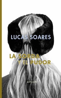 La sorda y el pudor - Lucas Soares