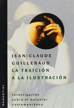 La traición a la Ilustración - Jean-Claude Guillebaud