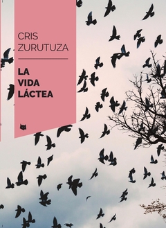 La Vida Láctea - Cris Zurutuza