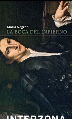 La Boca del Infierno - María Negroni