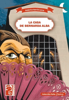 La casa de Bernarda Alba Federico - García Lorca