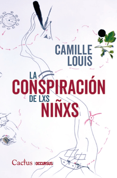 La conspiracion de lxs niñxs - Camille Louis
