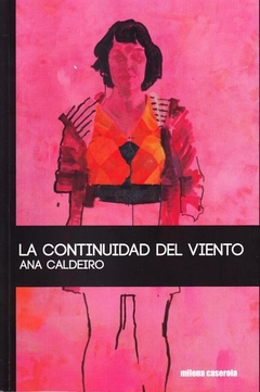 La Continuidad Del Viento - Ana Caldeiro