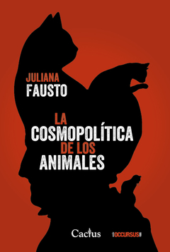 La cosmopolítica de los animales - Juliana Fausto