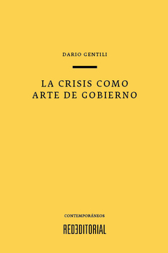 La crisis como arte de gobierno - Dario Gentili
