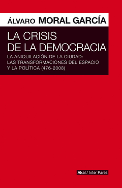 La crisis de la democracia - Álvaro Moral García