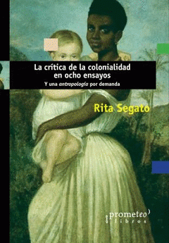 La Crítica de la Colonialidad - Rita Segato