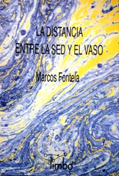 La distancia entre la sed y el vaso - Marco Frontela